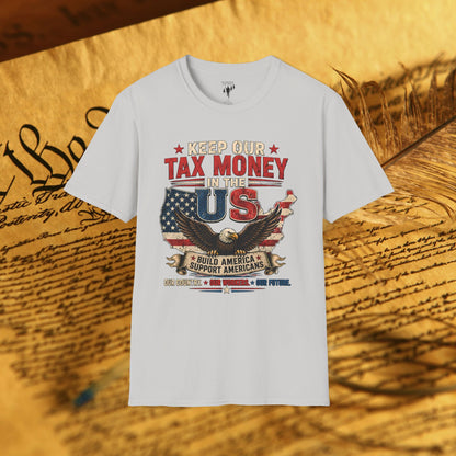 Keep Our Money at Home Graphic T-Shirt