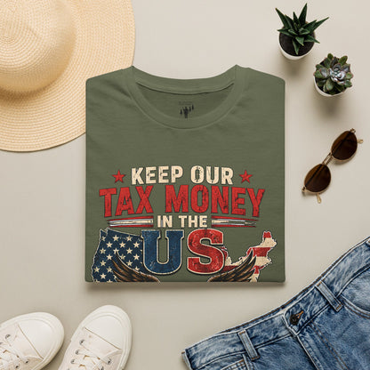 Keep Our Money at Home Graphic T-Shirt