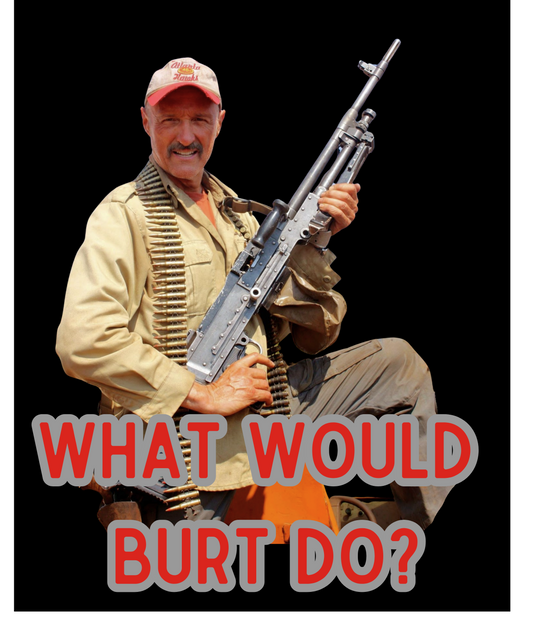 What Would Burt Do Die Cut Decal